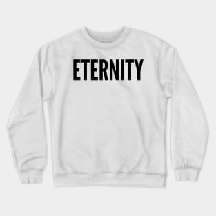 Eternity Crewneck Sweatshirt